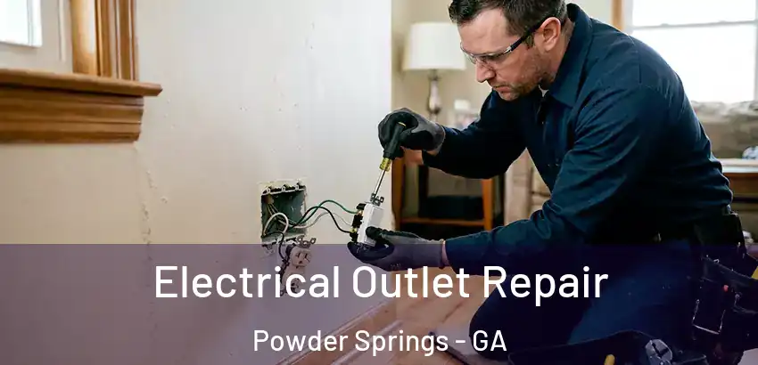 Electrical Outlet Repair Powder Springs - GA