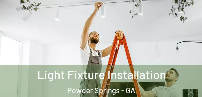 Light Fixture Installation Powder Springs - GA