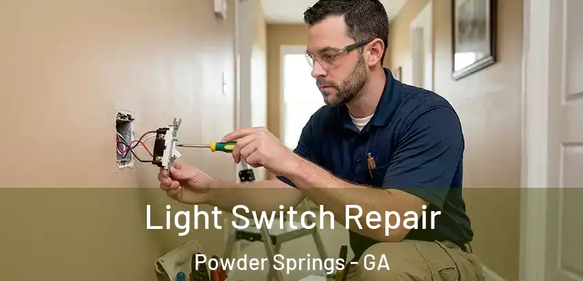 Light Switch Repair Powder Springs - GA