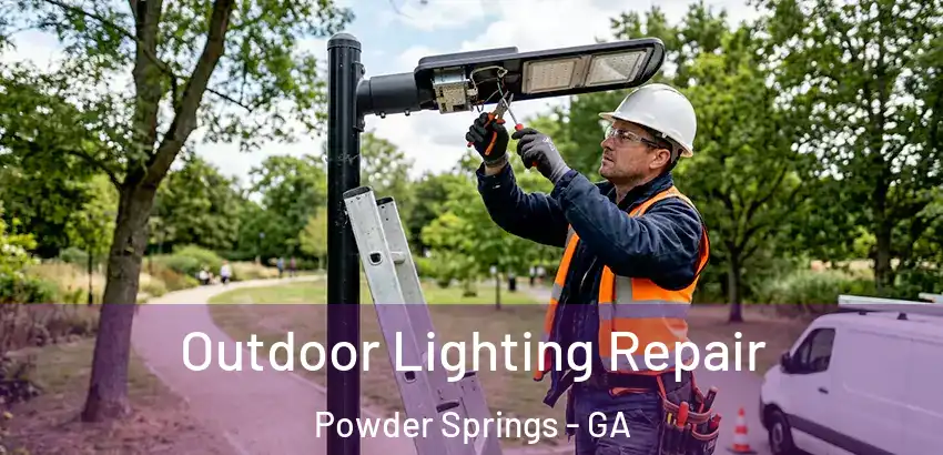 Outdoor Lighting Repair Powder Springs - GA
